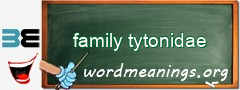 WordMeaning blackboard for family tytonidae